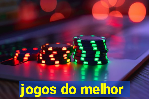 jogos do melhor