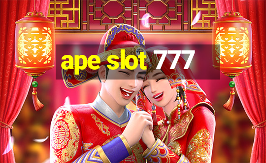 ape slot 777