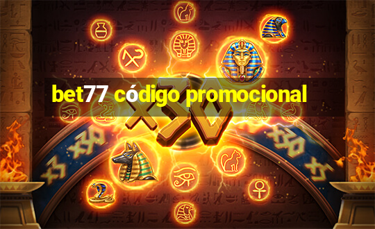 bet77 código promocional