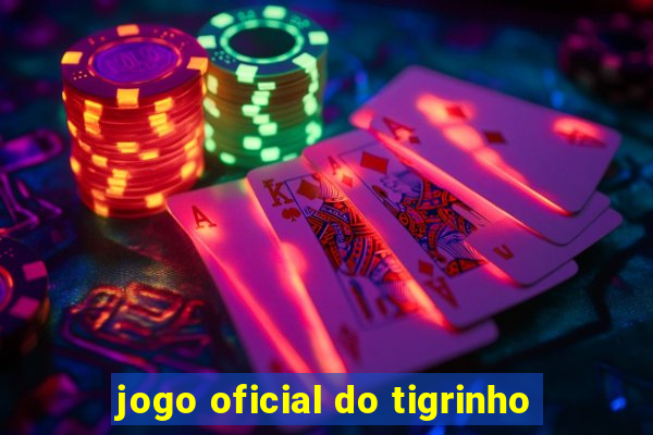 jogo oficial do tigrinho