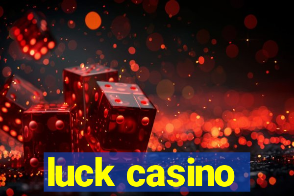 luck casino