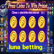 luna betting