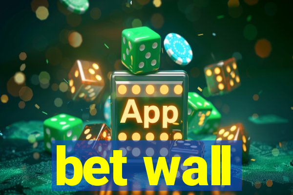 bet wall