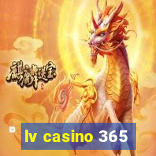 lv casino 365