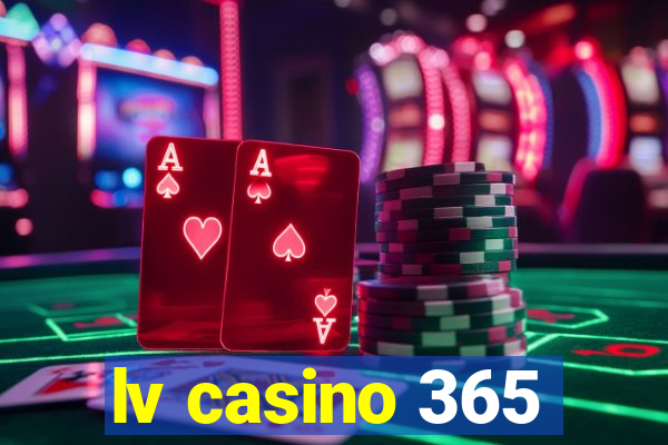 lv casino 365