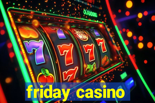 friday casino