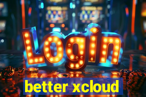 better xcloud