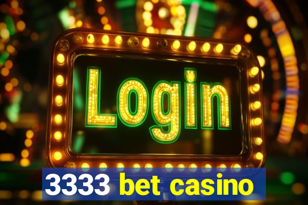 3333 bet casino