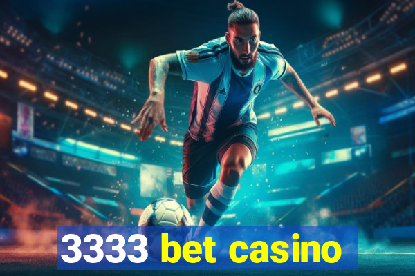 3333 bet casino