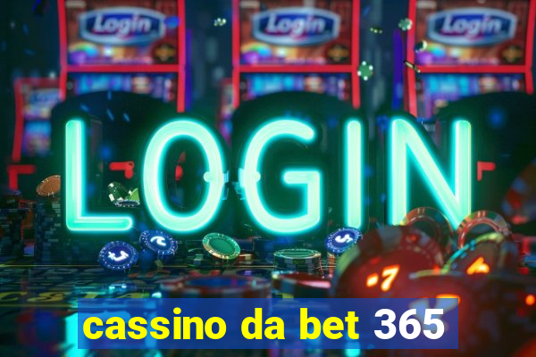 cassino da bet 365