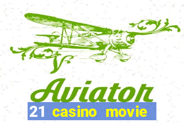 21 casino movie watch online