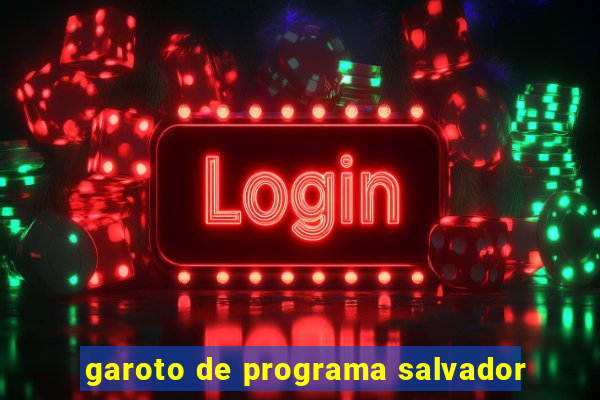 garoto de programa salvador