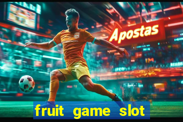 fruit game slot machine online