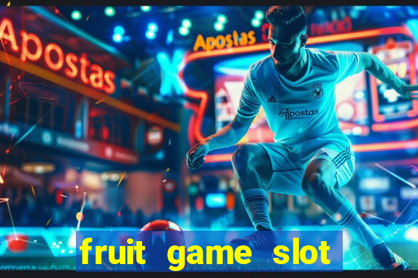 fruit game slot machine online