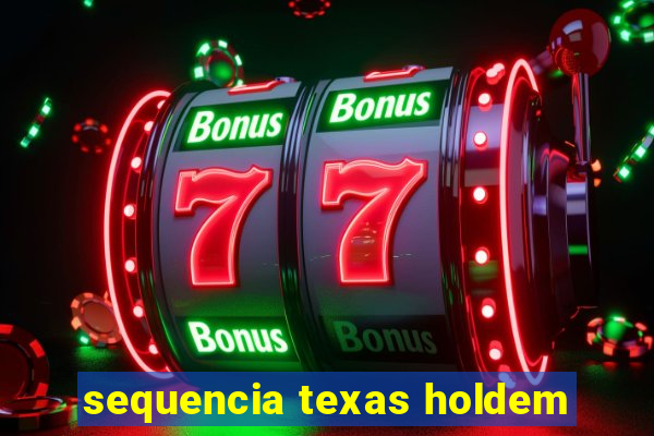 sequencia texas holdem