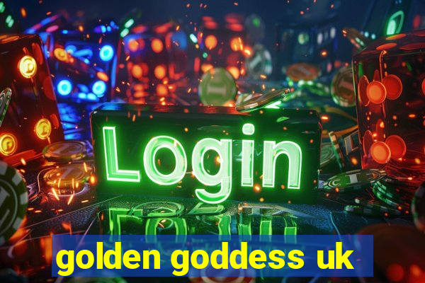 golden goddess uk