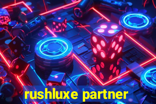 rushluxe partner