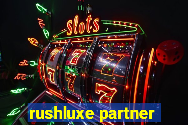 rushluxe partner