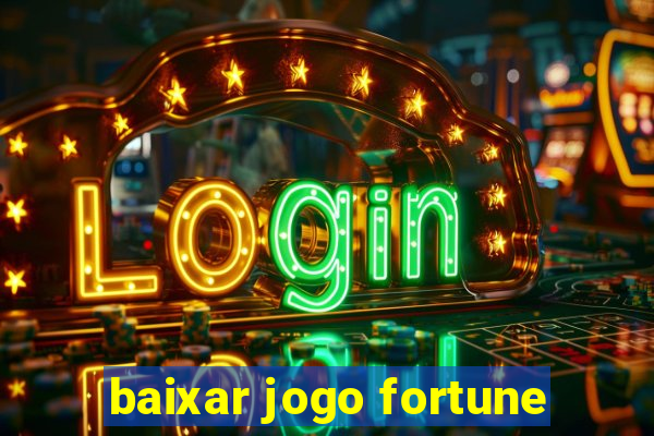 baixar jogo fortune