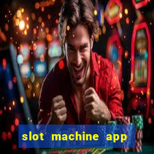 slot machine app real money