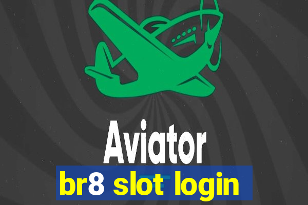 br8 slot login