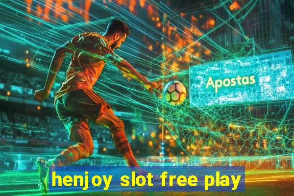 henjoy slot free play