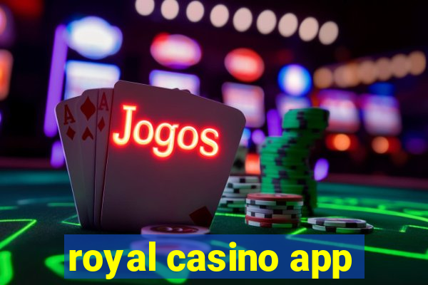 royal casino app