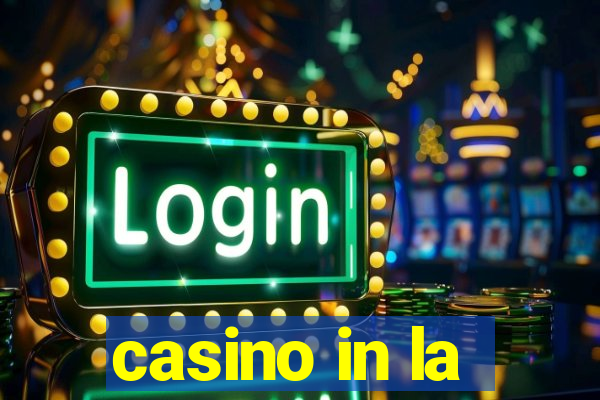 casino in la