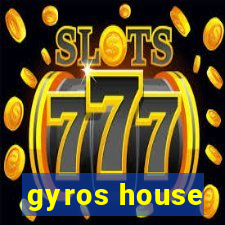 gyros house