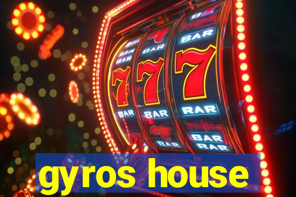 gyros house