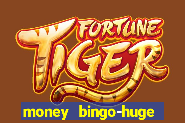 money bingo-huge real cash out