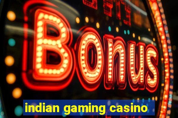 indian gaming casino