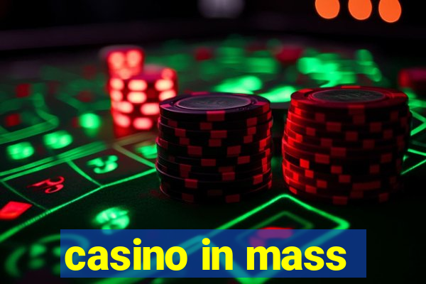 casino in mass