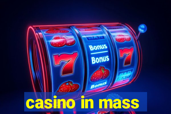 casino in mass