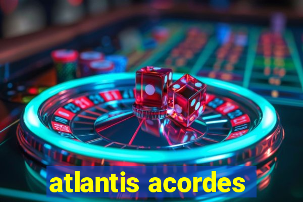 atlantis acordes