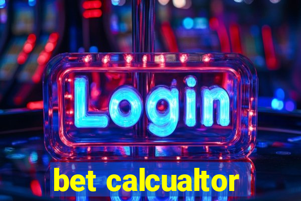 bet calcualtor