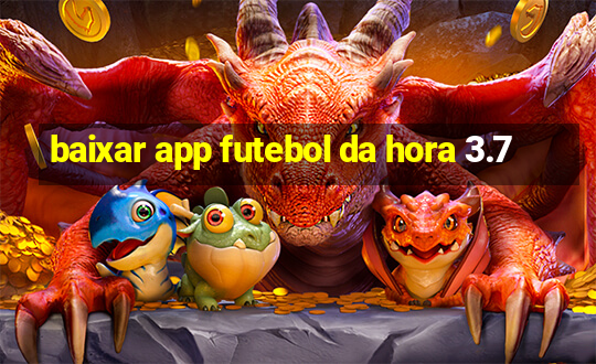 baixar app futebol da hora 3.7