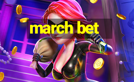 march bet