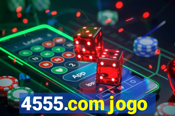 4555.com jogo