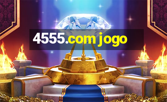 4555.com jogo