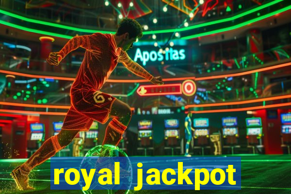 royal jackpot casino machines