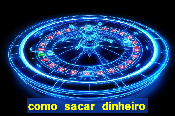 como sacar dinheiro no slots