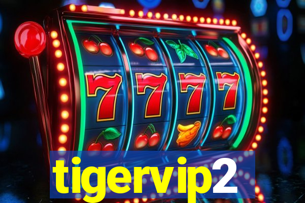 tigervip2