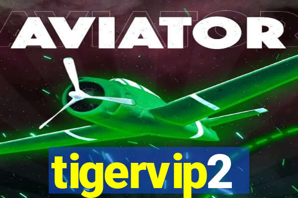 tigervip2