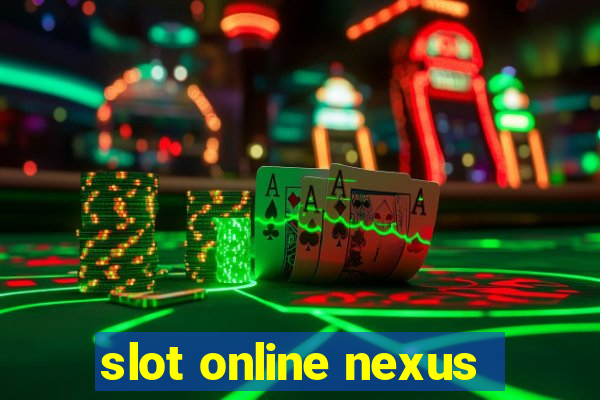 slot online nexus