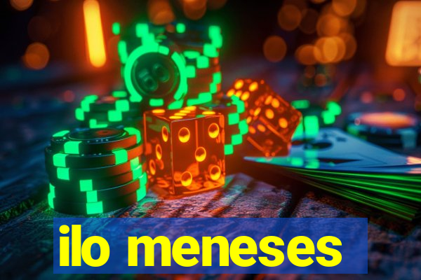 ilo meneses