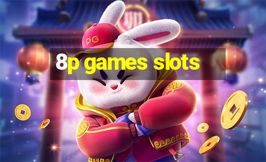 8p games slots