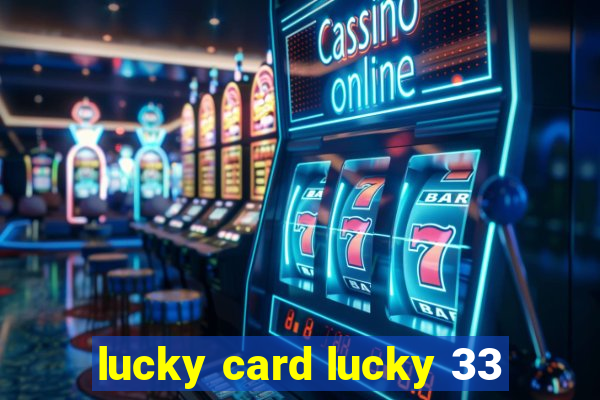 lucky card lucky 33