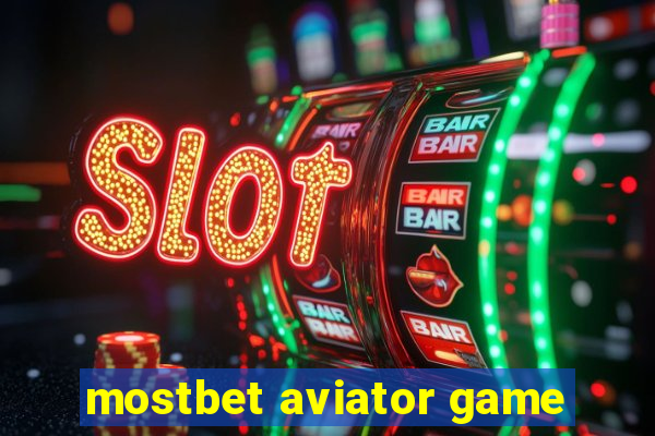 mostbet aviator game