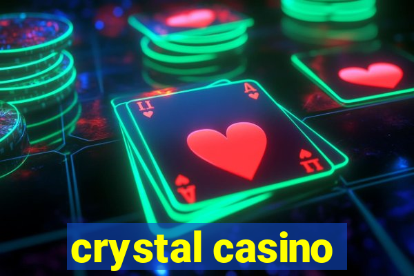 crystal casino